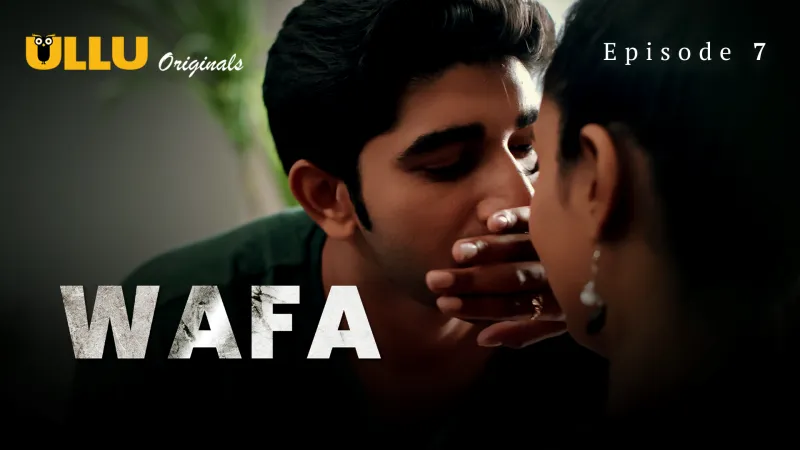 Wafa (Atrangii) Episode 7