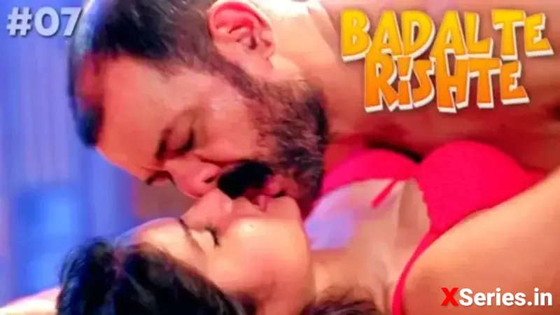 Badalteh Rishte Episode 7